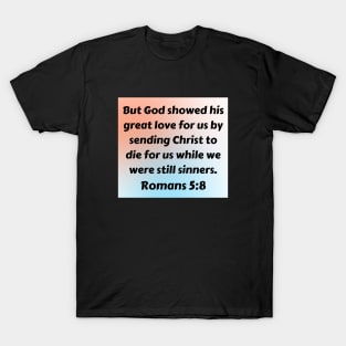 Bible Verse Romans 5:8 T-Shirt